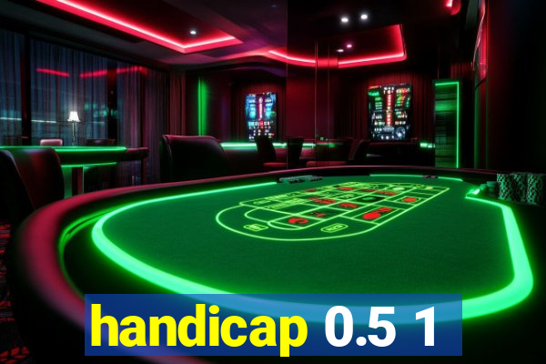 handicap 0.5 1